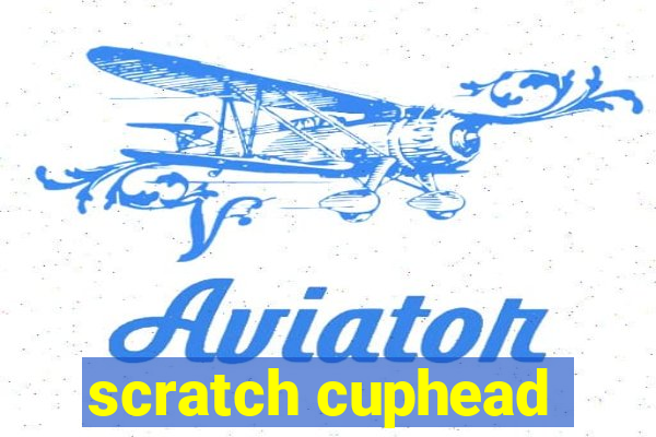 scratch cuphead